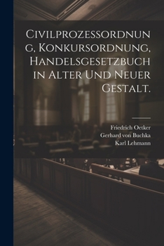 Paperback Civilprozessordnung, Konkursordnung, Handelsgesetzbuch in alter und neuer Gestalt. [German] Book