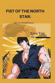 Paperback Fist of the north star.: All you should know. Book