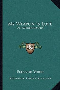 Paperback My Weapon Is Love: An Autobiography Book
