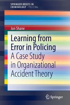 Paperback Learning from Error in Policing: A Case Study in Organizational Accident Theory Book