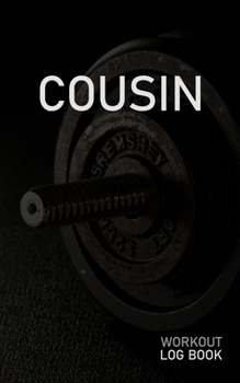 COUSIN: Blank Daily Workout Log Book | Track Exercise Type, Sets, Reps, Weight, Cardio, Calories, Distance & Time | Space to Record Stretches, Warmup, Cooldown & Water Intake | Dumbbell Cover