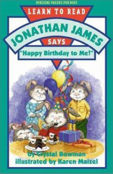 Jonathan James Says, "Happy Birthday to Me!" (Bowman, Crystal. Jonathan James.) - Book #5 of the Jonathan James