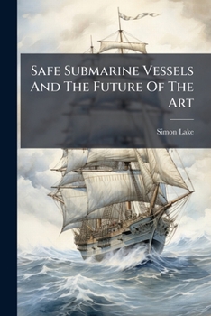 Paperback Safe Submarine Vessels And The Future Of The Art Book