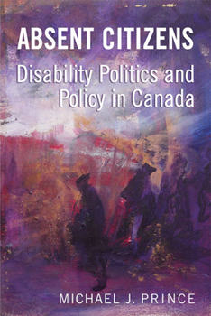 Paperback Absent Citizens: Disability Politics and Policy in Canada Book