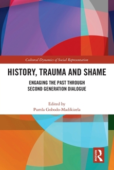 Paperback History, Trauma and Shame: Engaging the Past Through Second Generation Dialogue Book