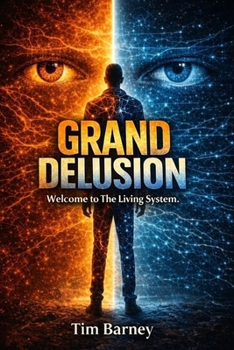 Paperback Grand Delusion: Welcome to The Living System Book