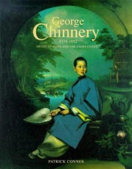 Hardcover George Chinnery: 1774-1852: Artist of India and the China Coast Book