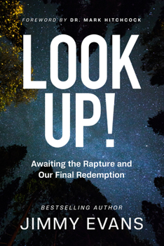 Paperback Look Up!: Awaiting the Rapture and Our Final Redemption Book