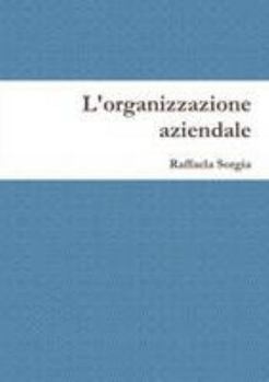 Paperback L'organizzazione aziendale (Italian Edition) [Italian] Book