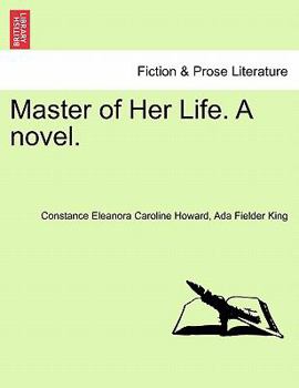 Paperback Master of Her Life. a Novel. Vol. I. Book