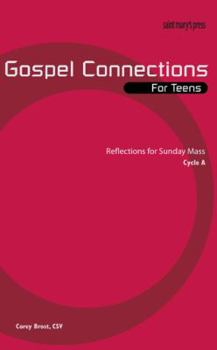 Mass Market Paperback Gospel Connections for Teens-Cycle a: Reflections for Sunday Mass, Cycle a Book
