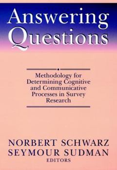Hardcover Answering Questions: Methodology for Determining Cognitive and Communicative Processes in Survey Research Book