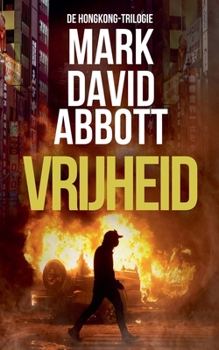 Vrijheid (de Hong Kong Trilogie) (Dutch Edition)