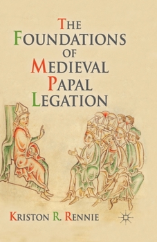 Paperback The Foundations of Medieval Papal Legation Book