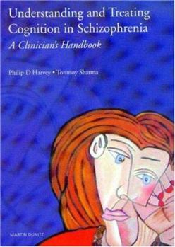 Paperback Understanding and Treating Cognition in Schizophrenia: A Clinician's Handbook Book