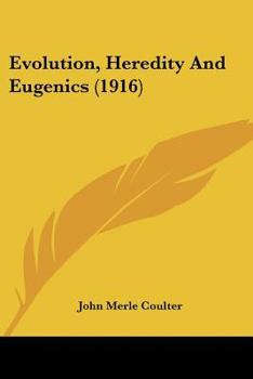 Paperback Evolution, Heredity And Eugenics (1916) Book