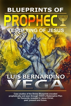 Paperback Blueprints of Prophecy: Testifying of Jesus Book