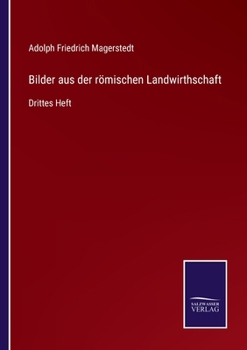 Paperback Bilder aus der römischen Landwirthschaft: Drittes Heft [German] Book