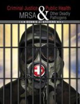 Paperback Criminal Justice and Public Health: MRSA and Other Deadly Pathogens Book