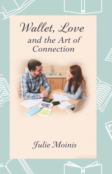 Wallet, Love, and the Art of Connections