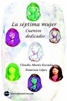 Paperback La séptima mujer: cuentos dedicados [Spanish] Book