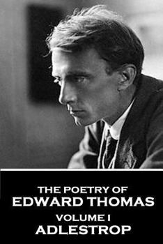 Paperback The Poetry of Edward Thomas: Volume I - Adlestrop Book