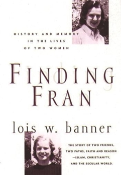 Hardcover Finding Fran: History and Memory in the Lives of Two Women Book