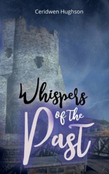 Paperback Whispers of the Past: A Spellbinding Sweet Welsh Romance Book