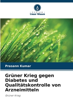 Grüner Krieg gegen Diabetes und Qualitätskontrolle von Arzneimitteln (German Edition)