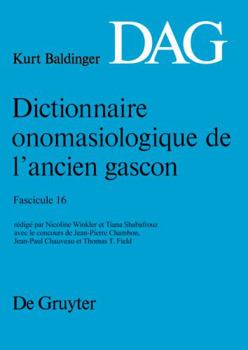 Paperback Dictionnaire Onomasiologique de L Ancien Gascon (Dag). Fascicule 16 (French Edition) [French] Book