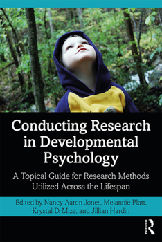 Hardcover Conducting Research in Developmental Psychology: A Topical Guide for Research Methods Utilized Across the Lifespan Book