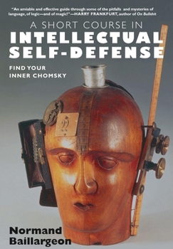 Paperback A Short Course in Intellectual Self-Defense: Find Your Inner Chomsky Book