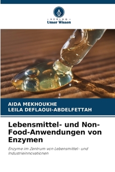 Lebensmittel- und Non-Food-Anwendungen von Enzymen (German Edition)