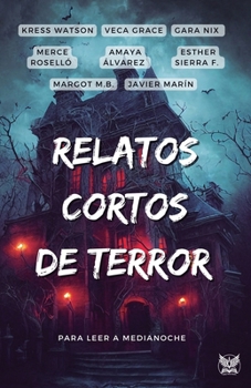 Paperback Relatos cortos de terror: Para leer a medianoche [Spanish] Book