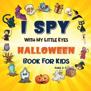 Paperback I Spy Halloween Book: A Fun Halloween Activity Book for Preschoolers & Toddlers Interactive Guessing Game Picture Book for 2-5 Year Olds Bes Book
