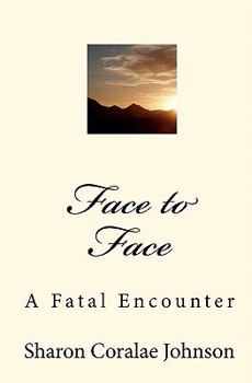 Paperback Face to Face: A Fatal Encounter Book