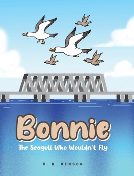 Hardcover Bonnie: The Seagull Who Wouldn't Fly Book