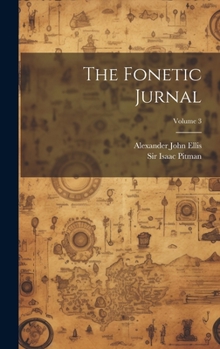 Hardcover The Fonetic Jurnal; Volume 3 Book