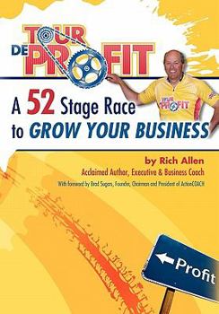 Hardcover Tour de Profit: A 52 Stage Race to Grow Your Business Book