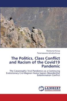 Paperback The Politics, Class Conflict and Racism of the Covid19 Pandemic Book