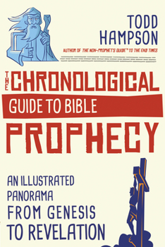 Paperback The Chronological Guide to Bible Prophecy: An Illustrated Panorama from Genesis to Revelation Book