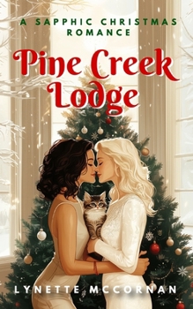 Paperback Pine Creek Lodge: A Sapphic Christmas Romance Book