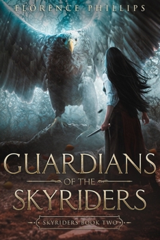 Guardians of the Skyriders: Skyriders Book 2 - Book #2 of the Skyriders