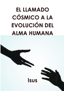 Paperback El llamado Cósmico a la Evolución del Alma Humana [Spanish] Book