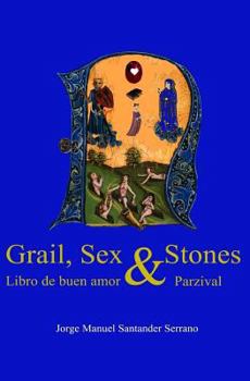 Paperback Grail, Sex and Stones: Libro de buen amor and Parzival Book