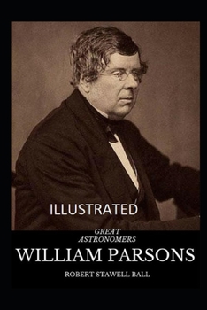 Paperback Great Astronomers: William Parsons Illustrated Book