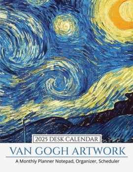 Paperback 2025 Desk Calendar Van Gogh Artwork: A Monthly Planner Notepad, Organizer, Scheduler Book