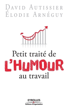 Paperback Petit traité de l'humour au travail [French] Book