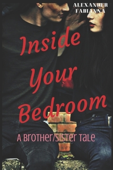 Paperback Inside Your Bedroom: Brother/Sister Tale Book