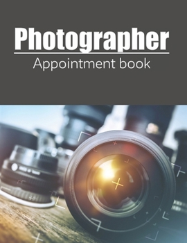 Paperback Photographer appointment book: Photography Business planner, Client and Photoshoot Details, Professional Photographer's Week To View Daily 12 Months Book